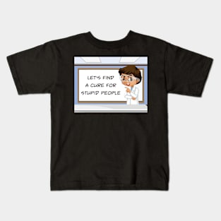 Cure For Stupid People Kids T-Shirt